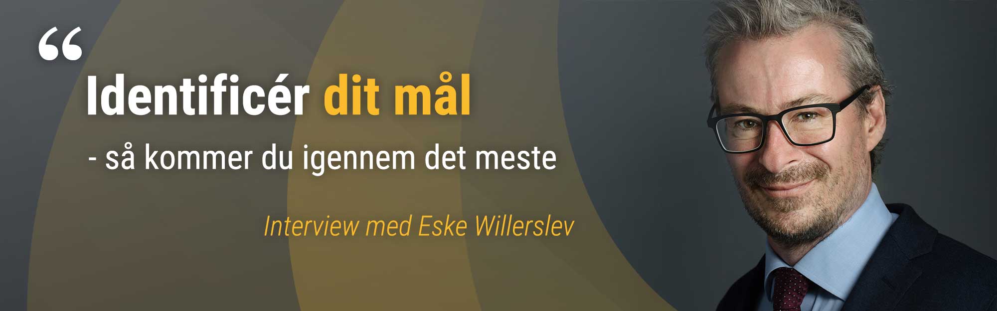 Eske Willerslev: Identificér dit mål
